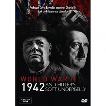 World War Two: 1942 and Hitler's Soft Underbelly - Professor David Reynolds BBC Documentary [DVD]
