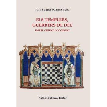 Els Templers, guerrers de Déu: Entre Orient i Occident