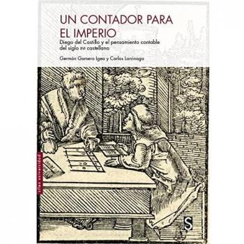 Un contador para el Imperio: Diego del Castillo y el pensamiento contable del siglo XVI castellano