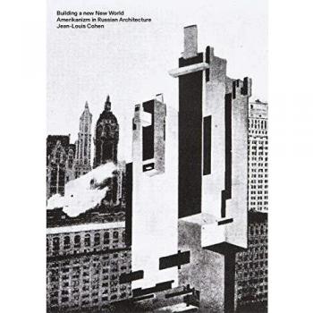 Building a new New World: Amerikanizm in Russian Architecture