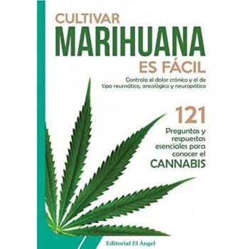 Cultivar Marihuana Fácil: Controla el dolor crónico de tipo reumático, oncológico y neuropático