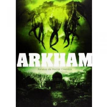 Arkham. Relatos De Horror Cósmico