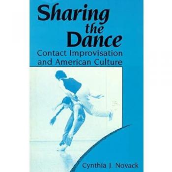 Sharing the Dance: Contact Improvisation and American Culture