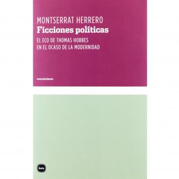 Ficciones Políticas: El eco de Thomas Hobbes en el ocaso de la modernidad