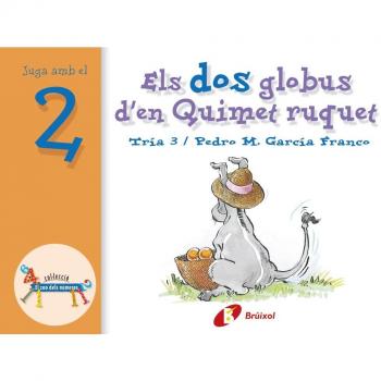 Els dos globus d'en Quimet ruquet: Juga amb el 2