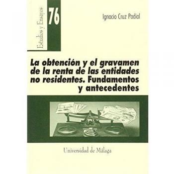 La obtención y el gravamen de la renta de las entidades no residentes. Fundamentos y antecedentes: 76