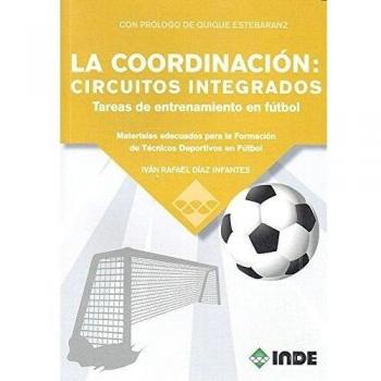 LA COODINACIÓN: CIRCUITOS INTEGRADOS TAREAS DE…: Materiales adecuados para la Formación de Técnicos Deportivos en Fútbol