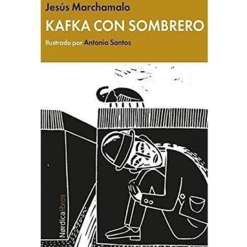 Kafka Con Sombrero - Jesús Marchamalo