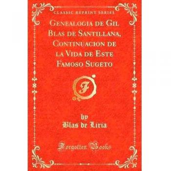 Genealogia de Gil Blas de Santillana, Continuacion de la Vida de Este Famoso Sugeto