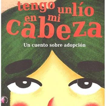 Tengo un lío en mi cabeza. Un cuento sobre adopción