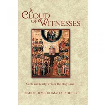 A Cloud of Witnesses: Saints and Martyrs from the Holy Land - Bishop Demetri Khoury