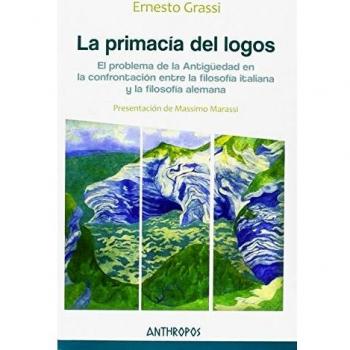 La primacía del logos: El problema de la Antigüedad en la confrontación entre la filosofía italiana y la filosofía alemana