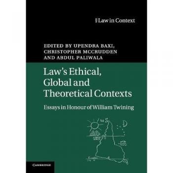Contextos Éticos, Globales y Teóricos del Derecho: Ensayos en Honor a William Twining (Derecho en Contexto)