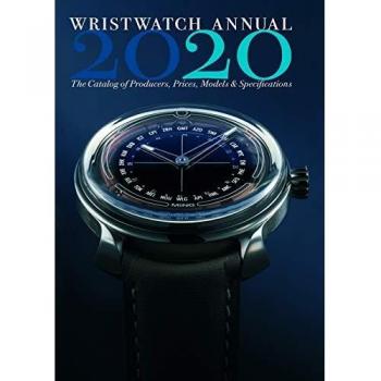 Wristwatch Annual 2020: The Catalog of Producers, Prices, Models, and Specifications