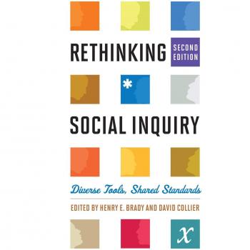 Rethinking Social Inquiry: Diverse Methodologies and Unified Standards, Second Edition