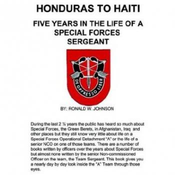 Honduras to Haiti: Five Years in the Life of a Special Forces Sergeant - Paperback Edition