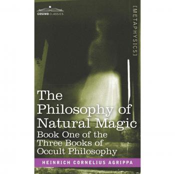 La Filosofía de la Magia Natural: Libro Uno de los Tres Libros de la Filosofía Oculta (Tapa Dura)