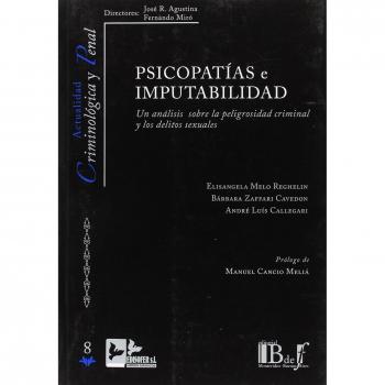 PSICOPATIAS IMPUTABILIDAD: Un análisis sobre la peligrosidad criminal y los delitos sexuales
