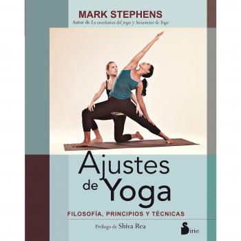 AJUSTES DE YOGA: Filosofia, Principios Y Tecnicas - Mark Stephens