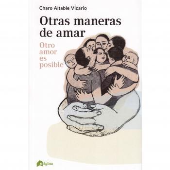 Otras maneras de amar. Otro amor es posible