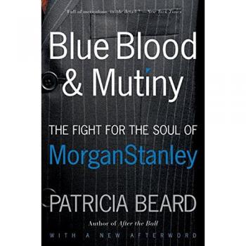 Blue Blood and Mutiny: The Fight for the Soul of Morgan Stanley
