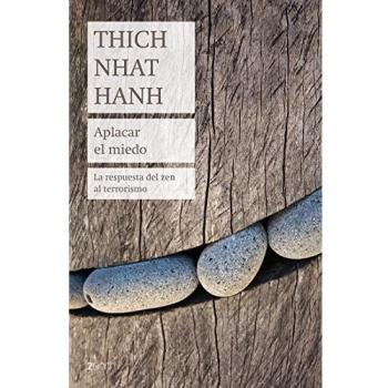 Aplacar el miedo: La respuesta del zen al terrorismo - Hanh Thich Nhat