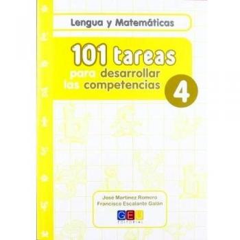 101 tareas para desarrollar las competencias. Cuaderno 4 / Editorial GEU / 4º Primaria / Mejora lengua y matemáticas / Con actividades sencillas