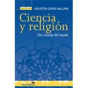 Ciencia y Religion. Dos Visiones Del Mundo: 13