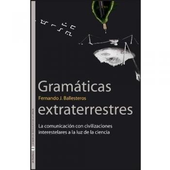 Gramáticas extraterrestres: La comunicación con civilizaciones interestelares a la luz de la ciencia: 10