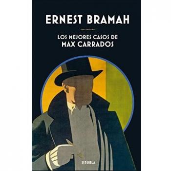 Los mejores casos de Max Carrados: 354 - Ernest Bramah