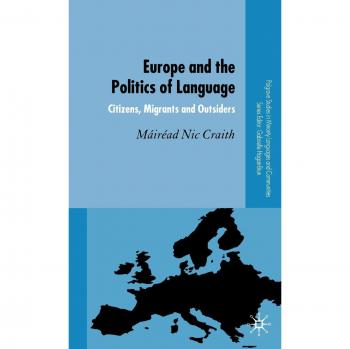 Europe and the Politics of Language: Citizens, Migrants and Outsiders