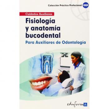 Fisiología Y Anatomía Bucodental Para Auxiliares De Odontología