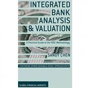 Integrated Bank Analysis and Valuation: A Practical Guide to the ROIC Methodology (Hardcover Edition)