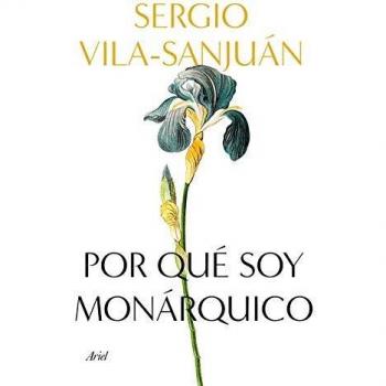 Por qué soy monárquico: Una historia familiar