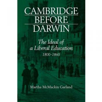 Cambridge Antes de Darwin: El Ideal de una Educación Liberal, 1800-1860 - Edición en Rústica