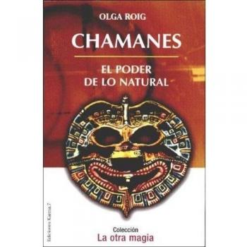 Chamanes : el poder de lo natural