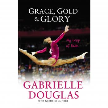 Grace, Gold, and Glory: My Leap of Faith
