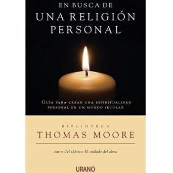 En busca de una religión personal: Una guía para crear una espiritualidad propia en un mundo secular