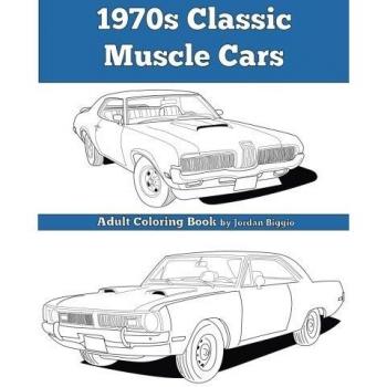 1970s Classic Muscle Cars: Adult Coloring Book