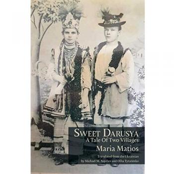 Sweet Darusya: A Tale Of Two Villages - Maria Matios Novel