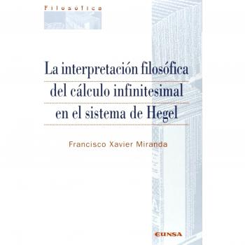 La interpretación filosófica del cálculo infinitesimal en el sistema de Hegel