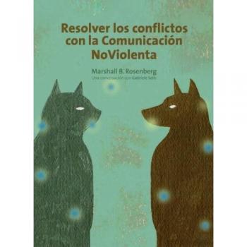 Resolver los conflictos con la comunicación no violenta