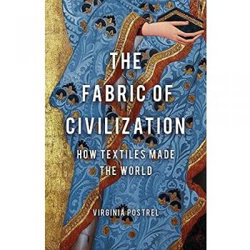 The Fabric of Civilization: How Textiles Made the World