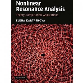 Nonlinear Resonance Analysis Hardback: Theory, Computation, Applications