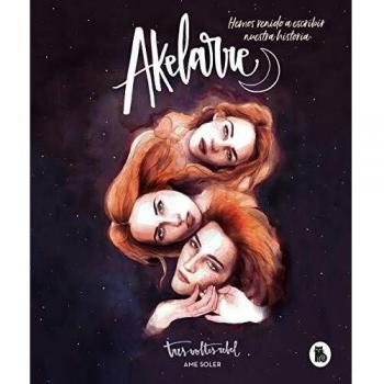 Akelarre. Hemos venido a escribir nuestra historia