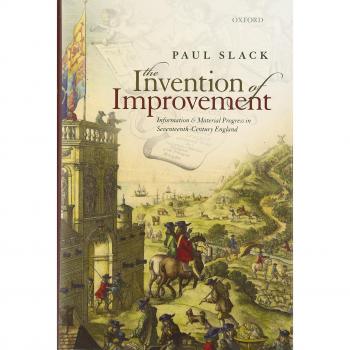 Invention of Improvement: Information and Material Progress in Seventeenth-Century England