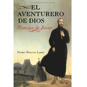 Aventurero de dios, el - Francisco de Javier