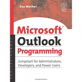 Microsoft Outlook Programming: Jumpstart for Administrators, Developers, and Power Users