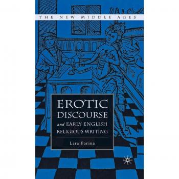 Erotic Discourse and Early English Religious Writing