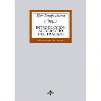 Introducción al Derecho del Trabajo: Concepto e historia del Derecho del Trabajo. La empresa. El sindicato. La Administración Laboral nacional e ... Biblioteca Universitaria de Editorial Tecnos)